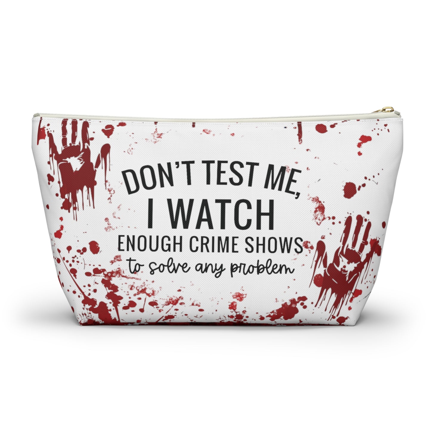 True crime  watcher, Accessory Pouch w T-bottom