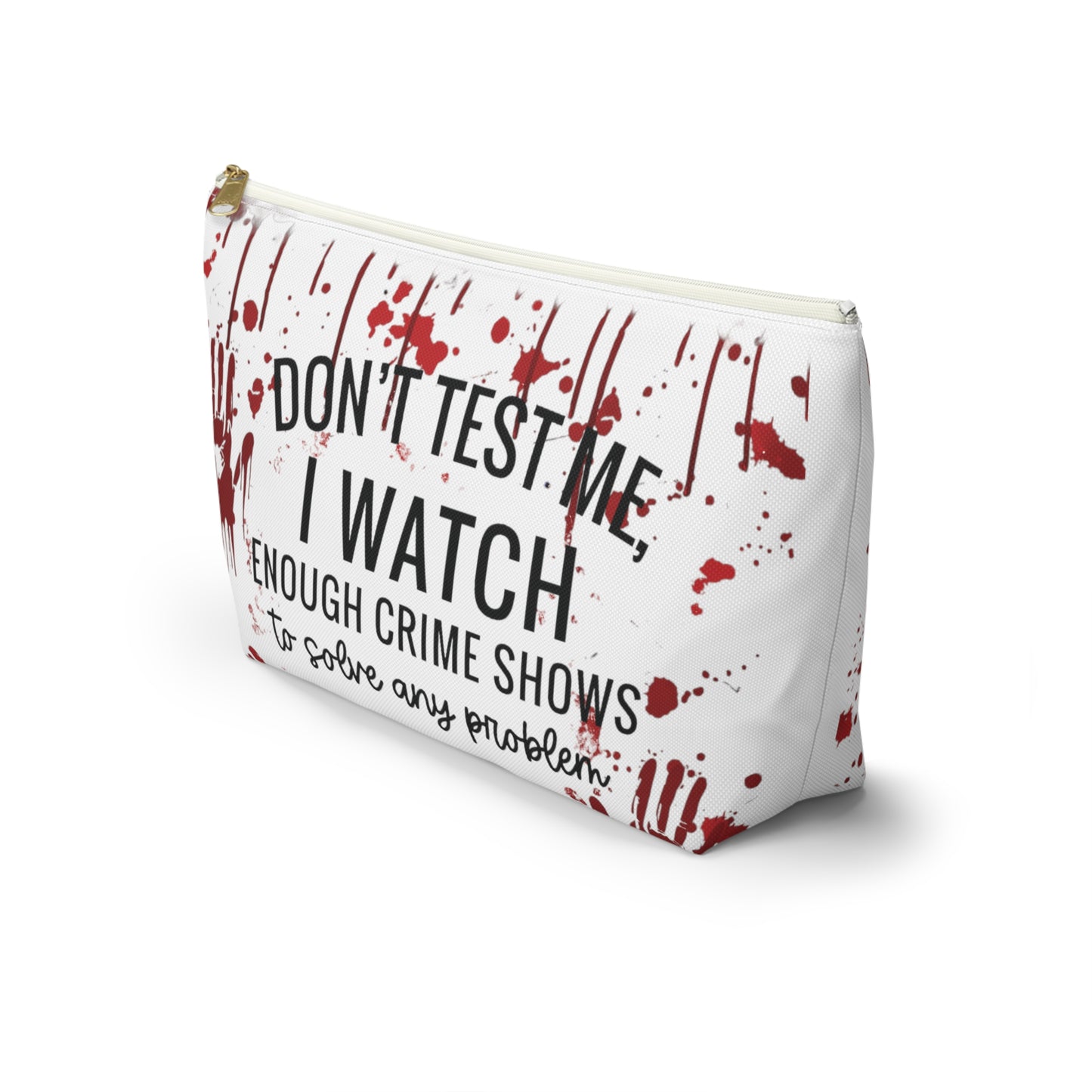 True crime  watcher, Accessory Pouch w T-bottom