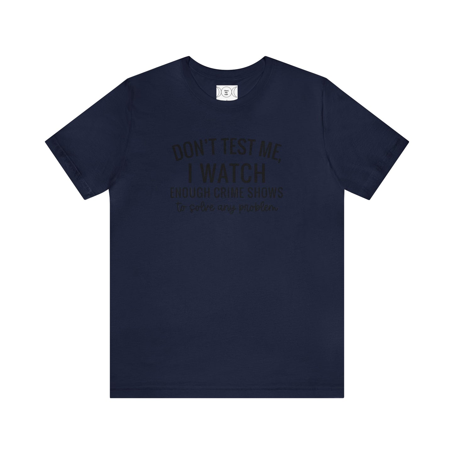 True crime watcher, Unisex Jersey Short Sleeve Tee  no arm design