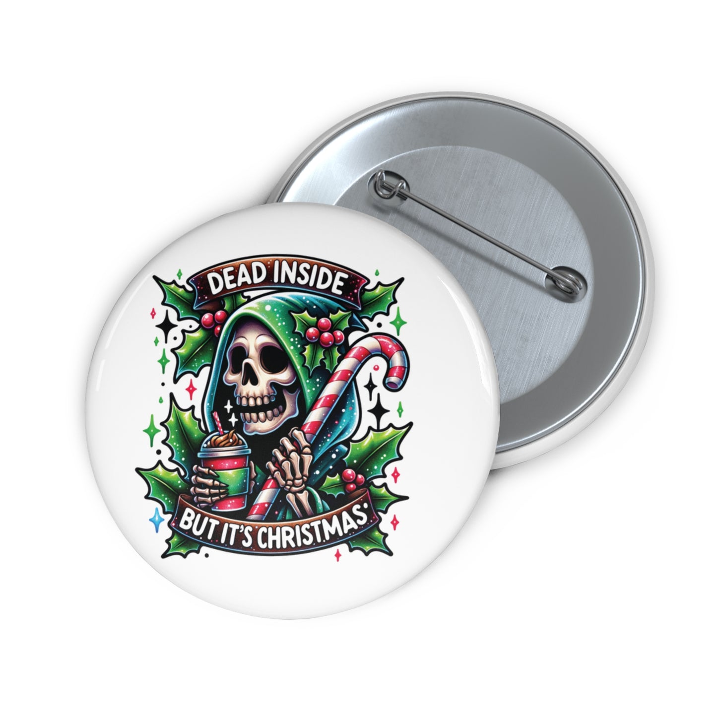 Dead inside but it’s Christmas, Custom Pin Buttons