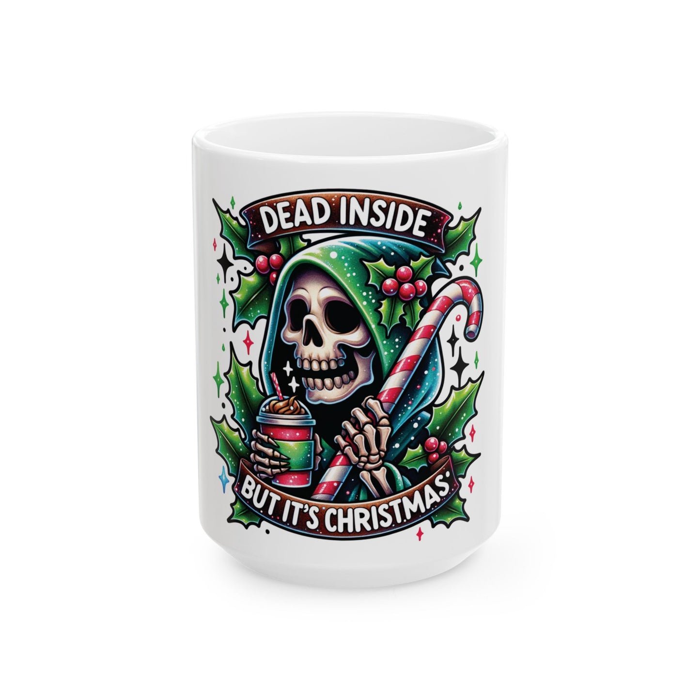 Dead inside but it’s Christmas, Ceramic Mug 11oz & 15 oz