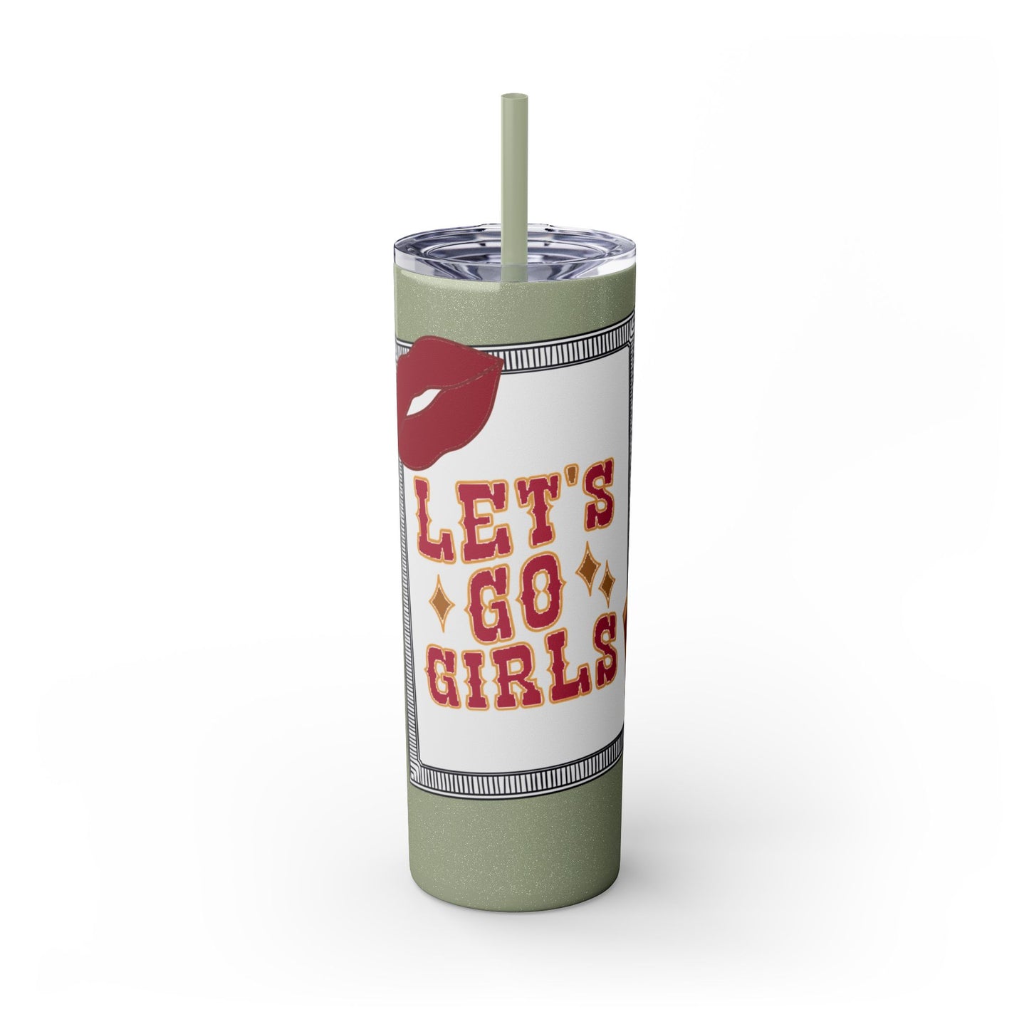 Let’s go girls, Skinny Tumbler with Straw, 20oz