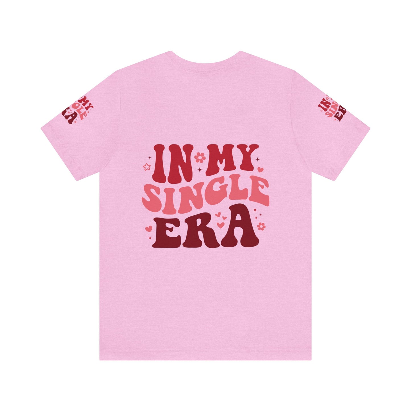 In my single era, Unisex Jersey Short Sleeve Tee ( side arm design)