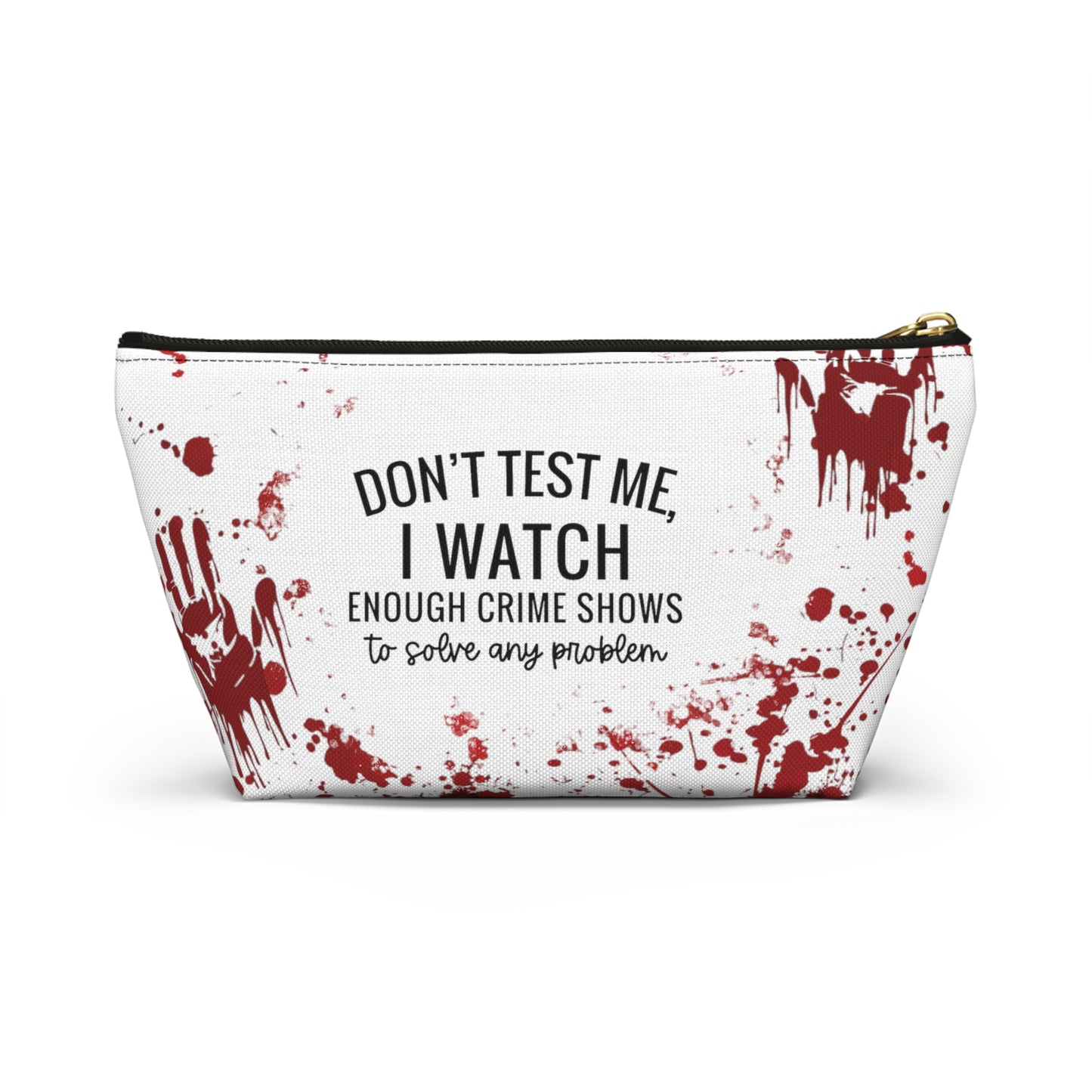 True crime  watcher, Accessory Pouch w T-bottom