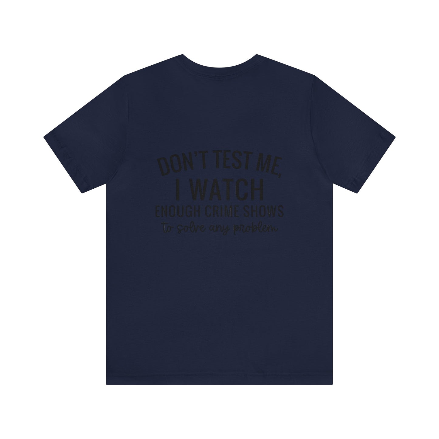 True crime watcher, Unisex Jersey Short Sleeve Tee  no arm design