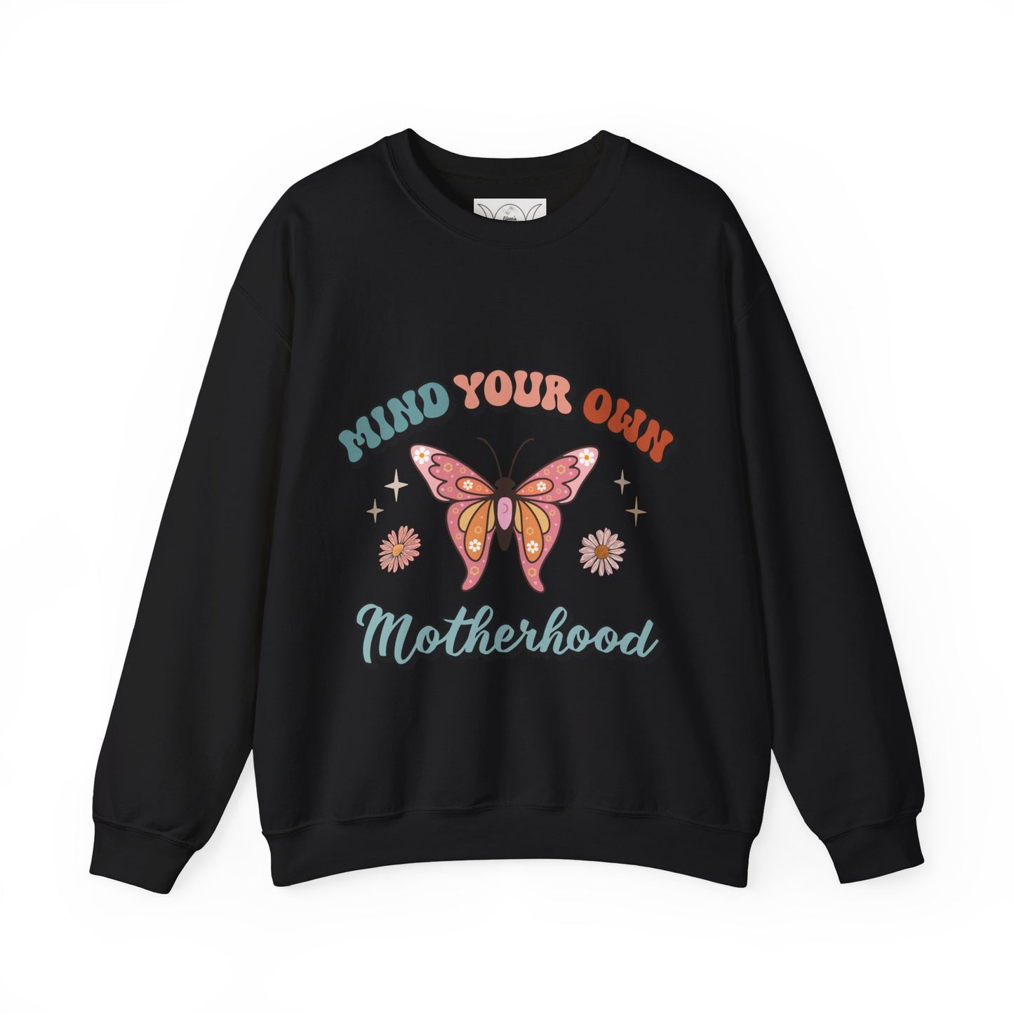 Mind your own motherhood, ™ Crewneck Sweatshirt ( no arm design)