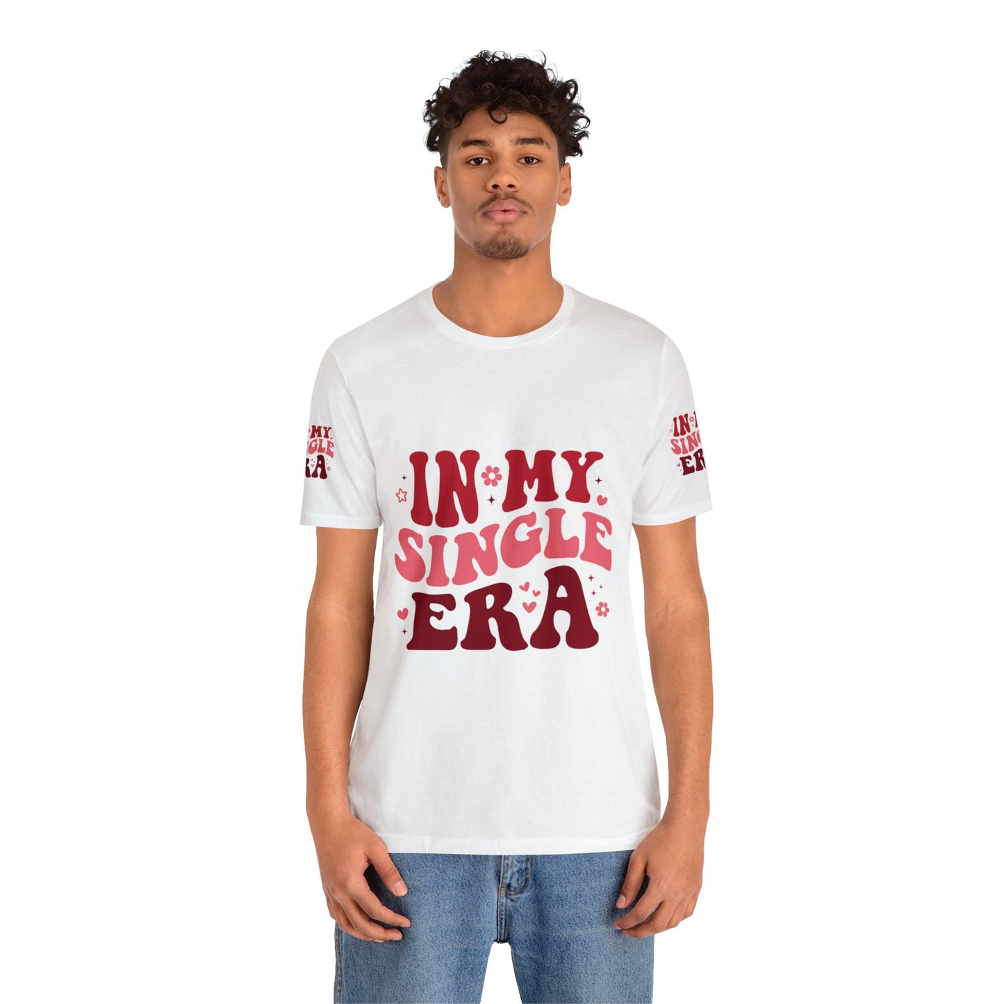 In my single era, Unisex Jersey Short Sleeve Tee ( side arm design)