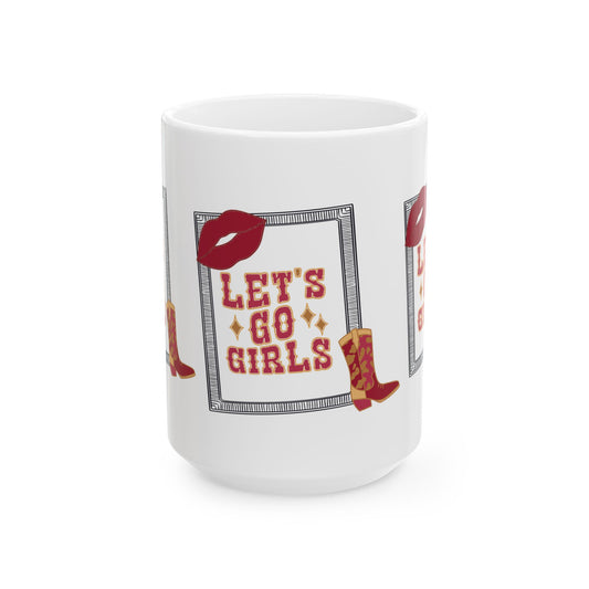 Let’s go girls ,Ceramic Mug, 11oz & 15 oz