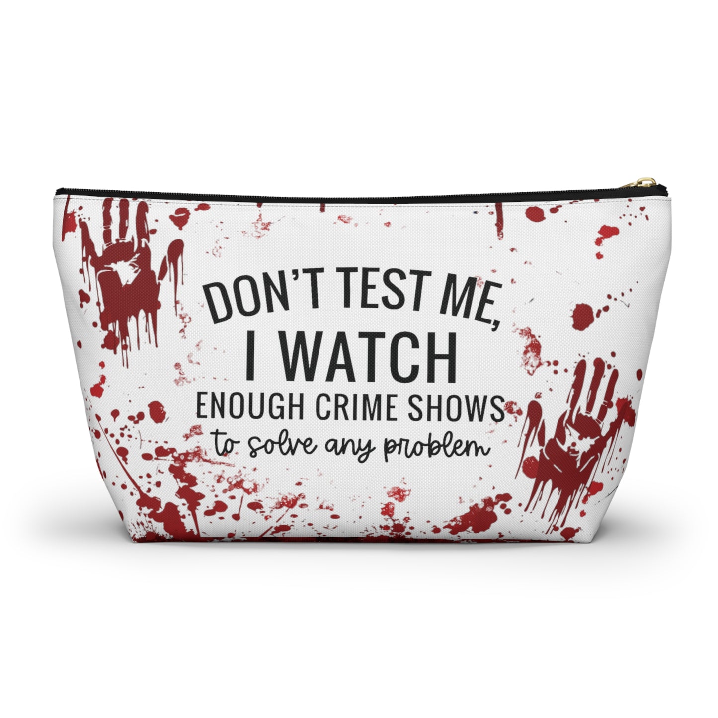 True crime  watcher, Accessory Pouch w T-bottom