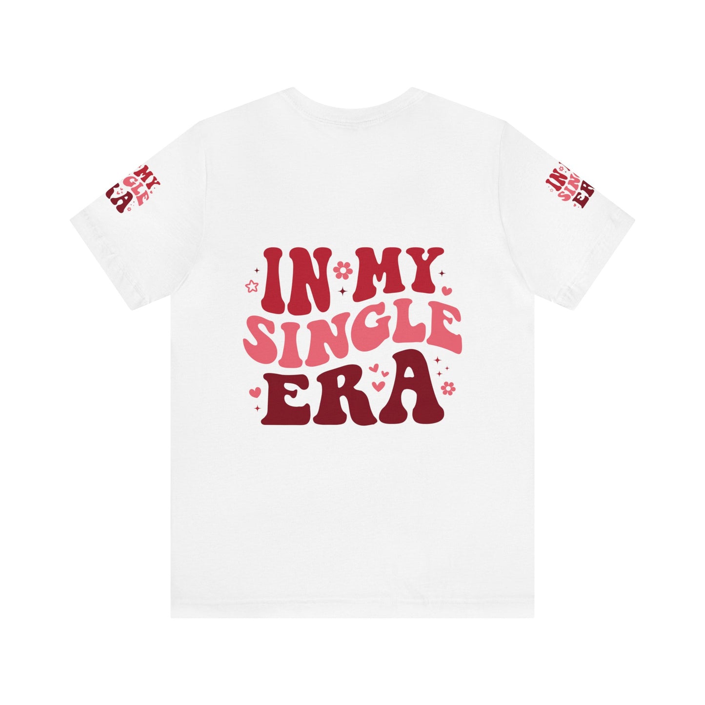 In my single era, Unisex Jersey Short Sleeve Tee ( side arm design)