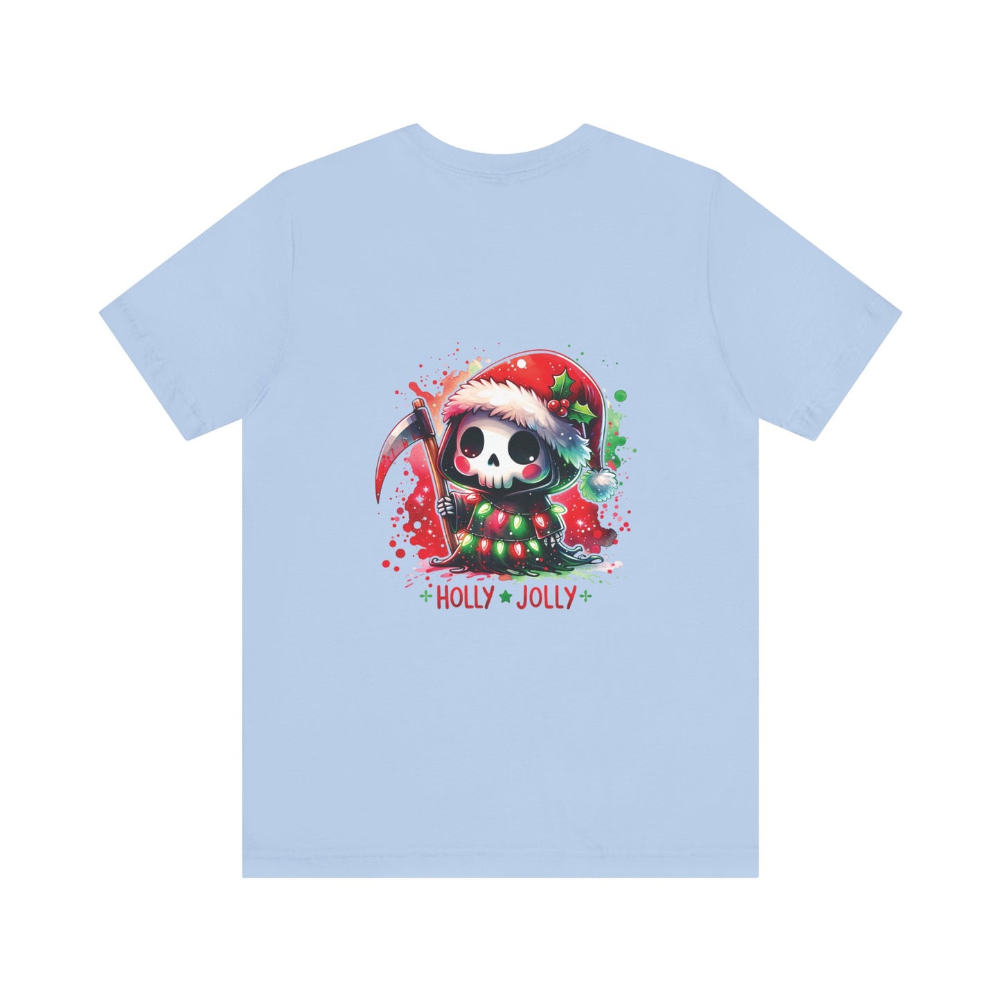 Holly jolly , Unisex Jersey Short Sleeve Tee ( no sleeve design)