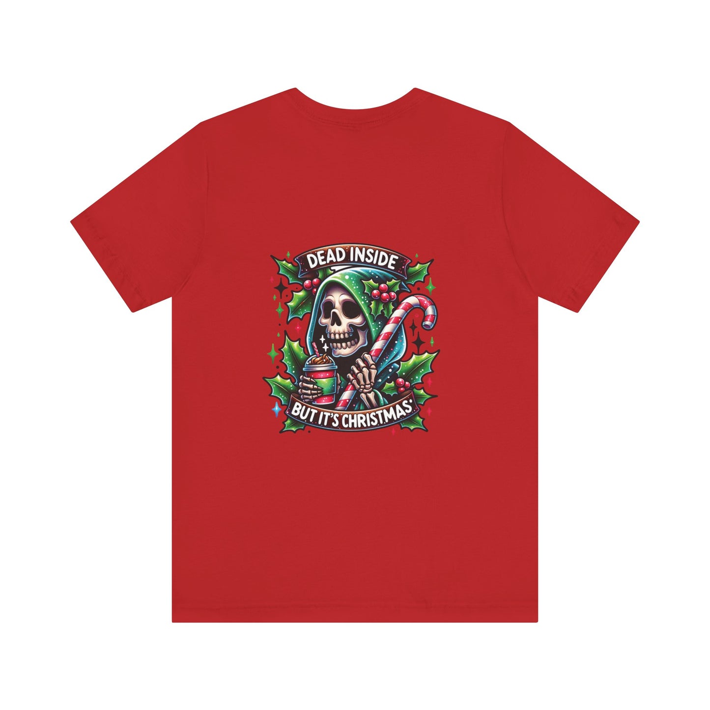 Dead inside but it’s Christmas, Unisex Jersey Short Sleeve Tee ( no sleeve design)