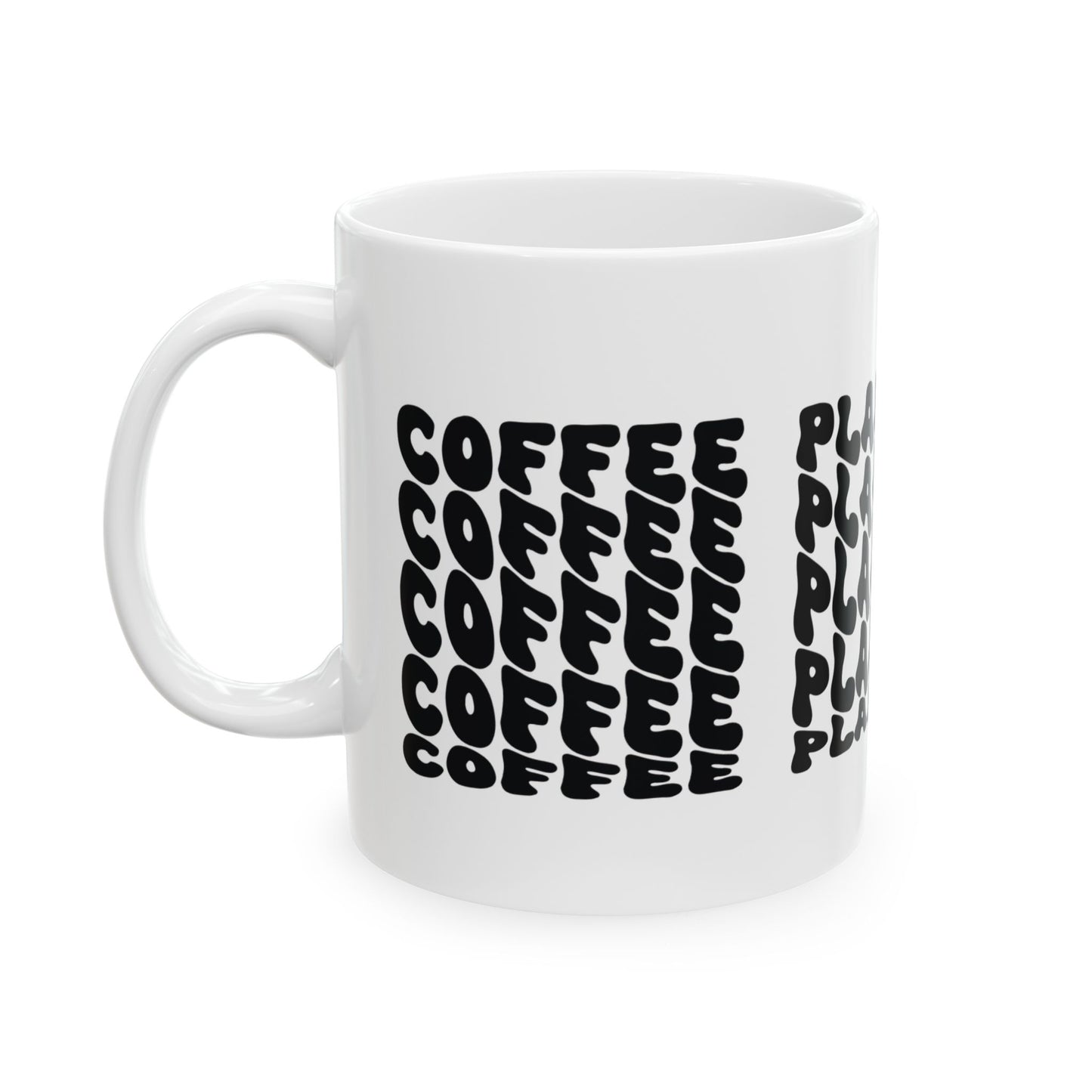 Coffee planning repeat, Ceramic Mug 11oz & 15 oz