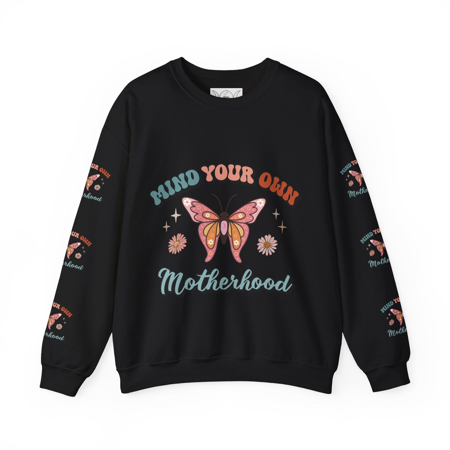 Mind your own motherhood, ™ Crewneck Sweatshirt