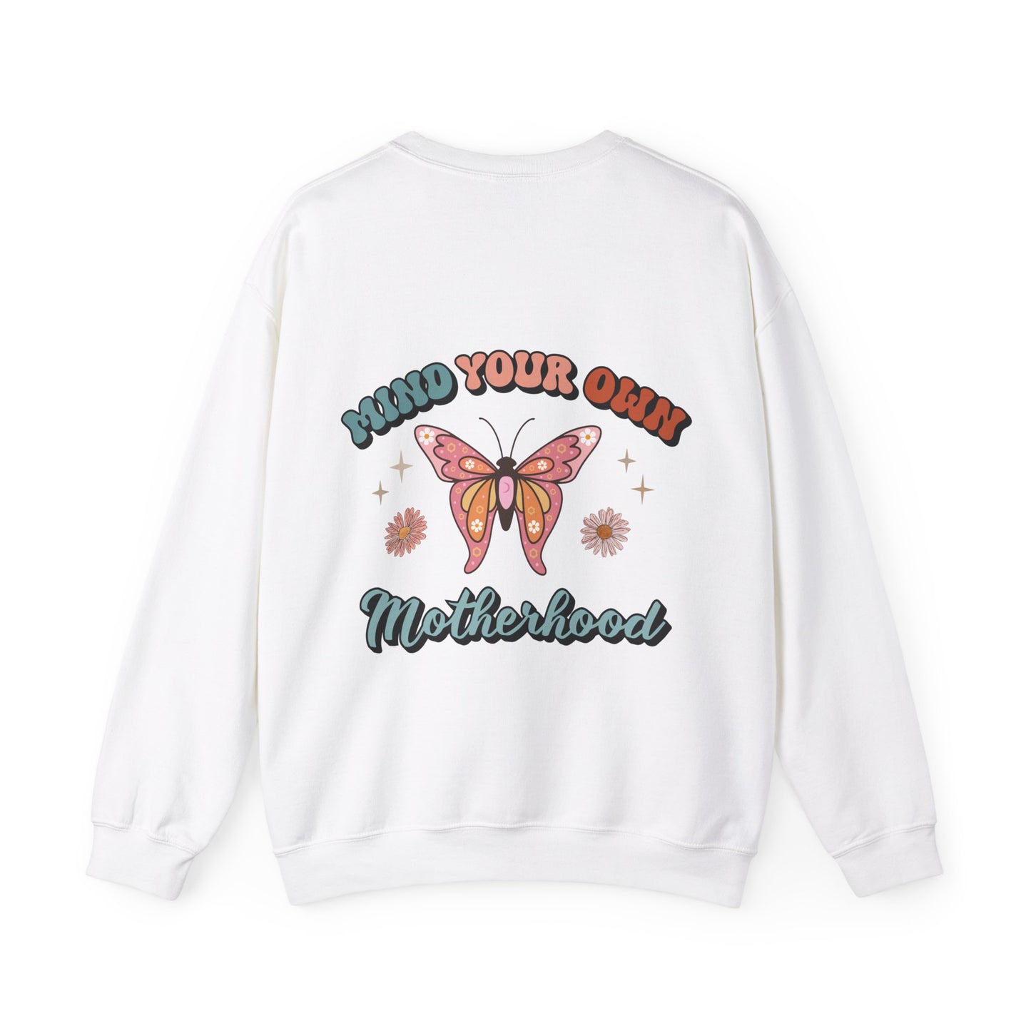 Mind your own motherhood, ™ Crewneck Sweatshirt ( no arm design)