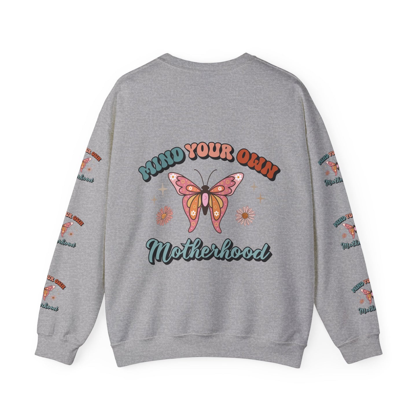 Mind your own motherhood, ™ Crewneck Sweatshirt