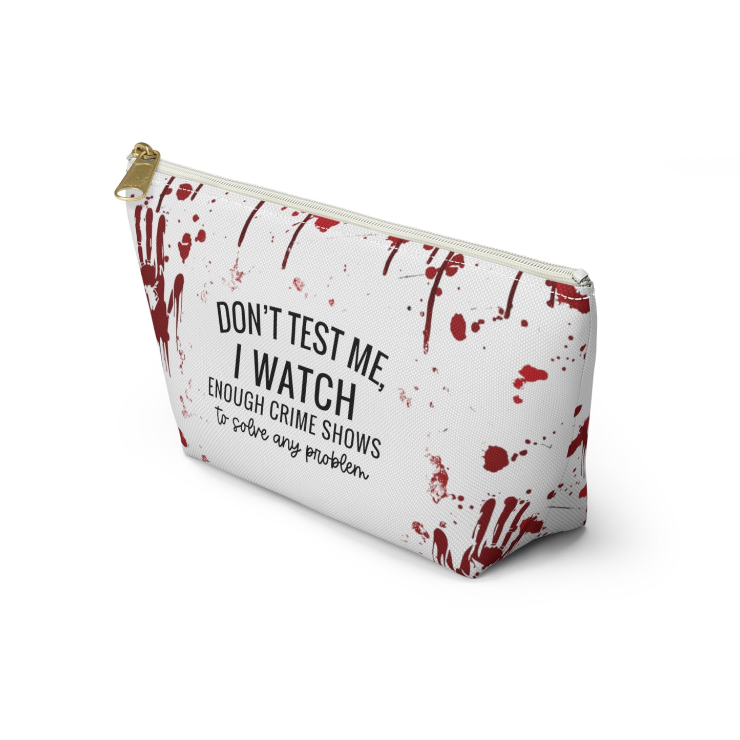 True crime  watcher, Accessory Pouch w T-bottom