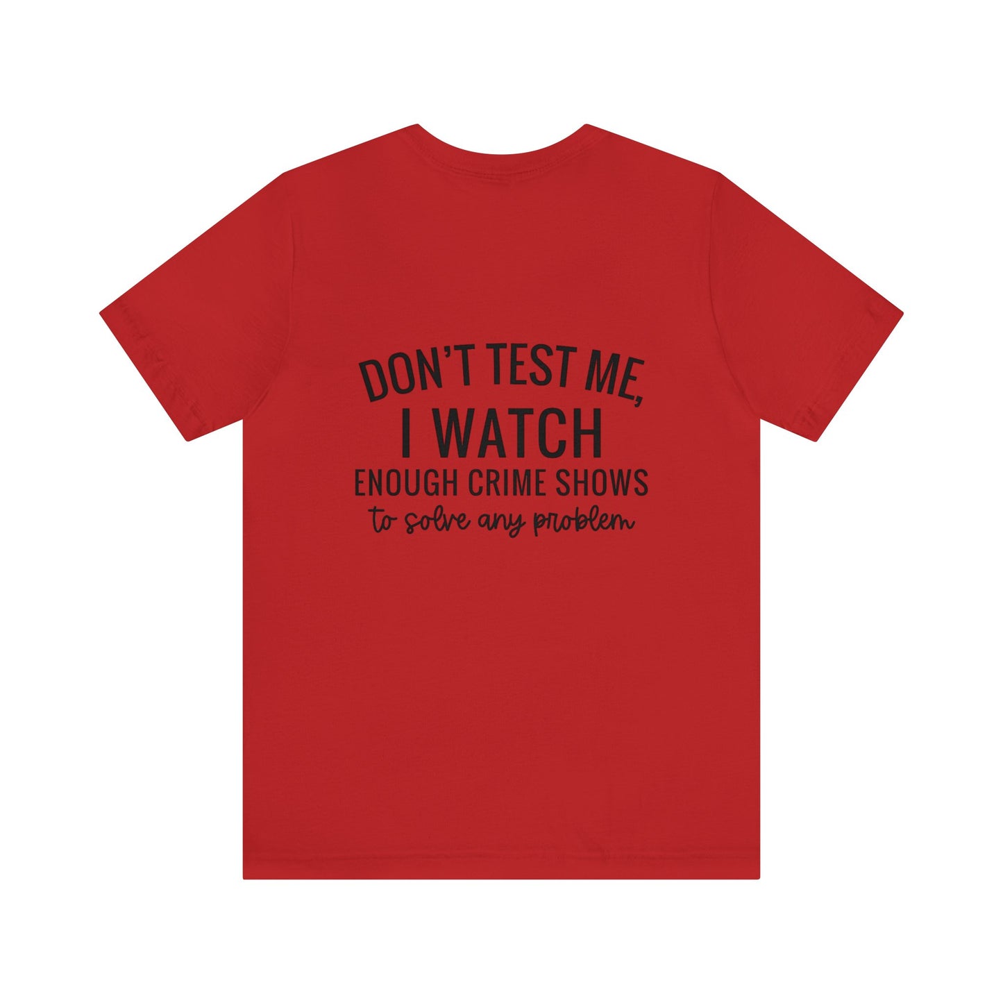 True crime watcher, Unisex Jersey Short Sleeve Tee  no arm design