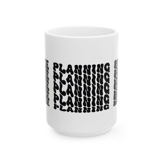 Coffee planning repeat, Ceramic Mug 11oz & 15 oz