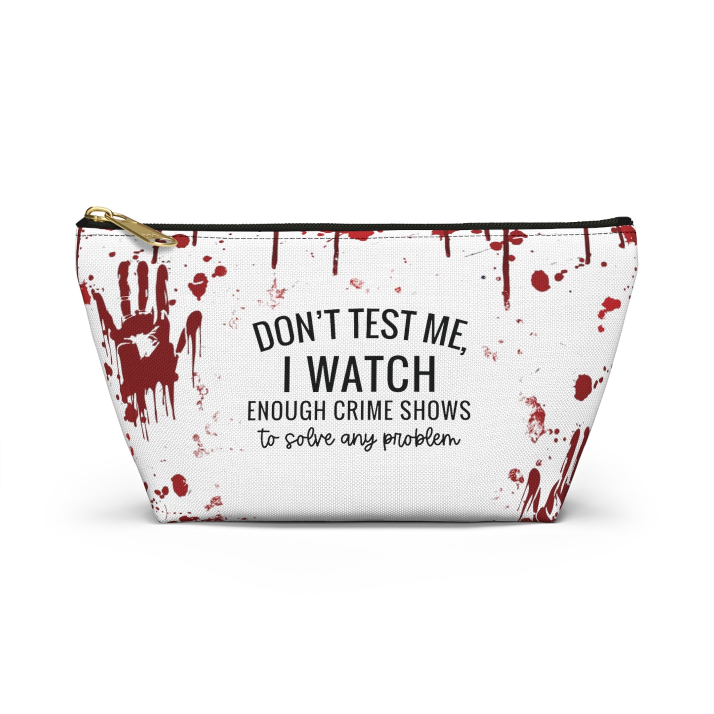 True crime  watcher, Accessory Pouch w T-bottom