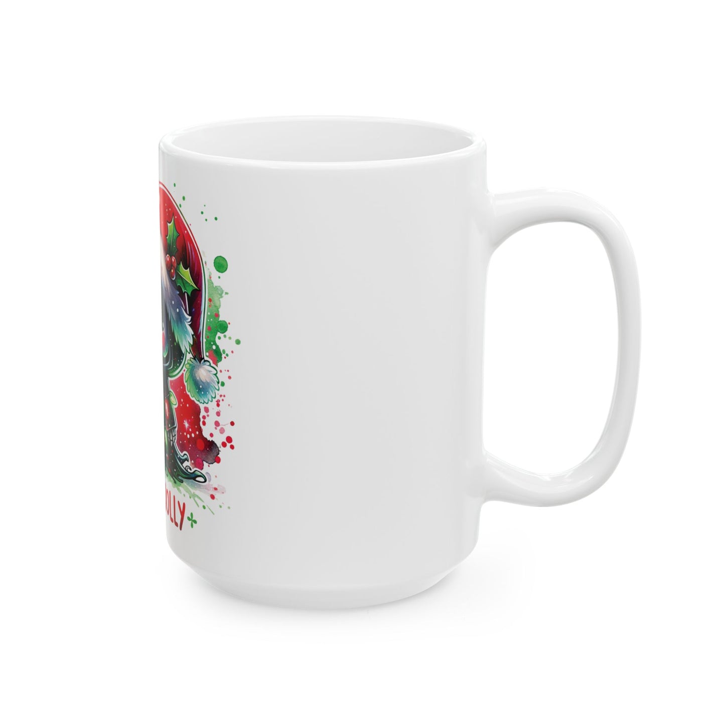 Holly jolly, Ceramic Mug 11oz & 15 oz