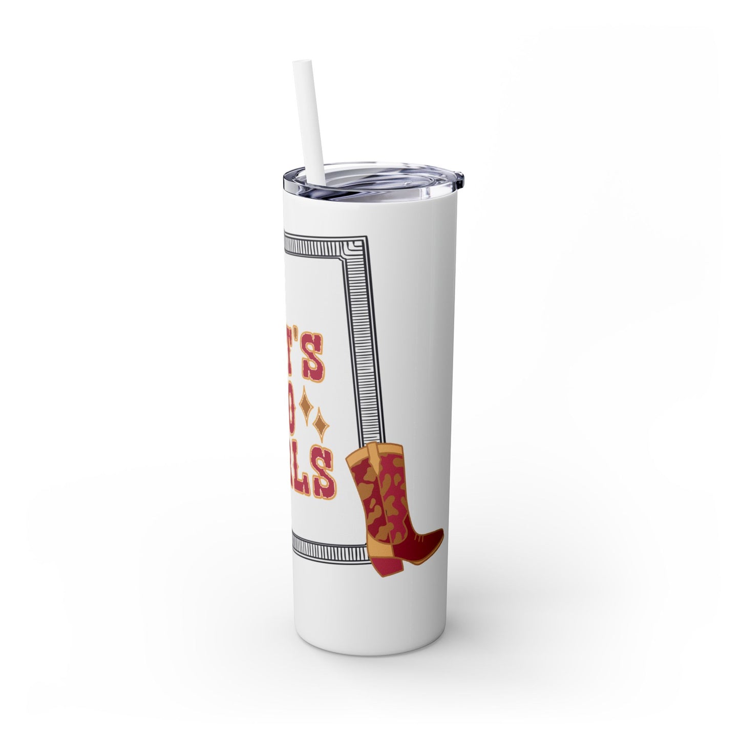 Let’s go girls, Skinny Tumbler with Straw, 20oz