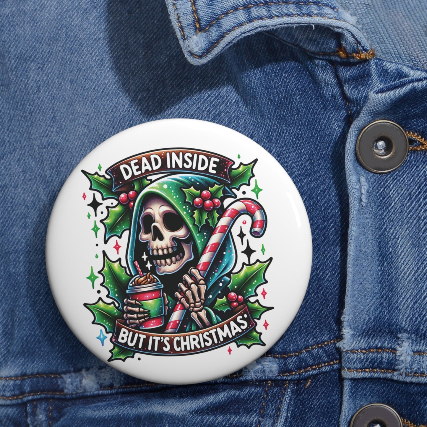 Dead inside but it’s Christmas, Custom Pin Buttons