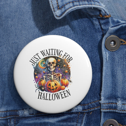 Just waiting for Halloween Pin Buttons