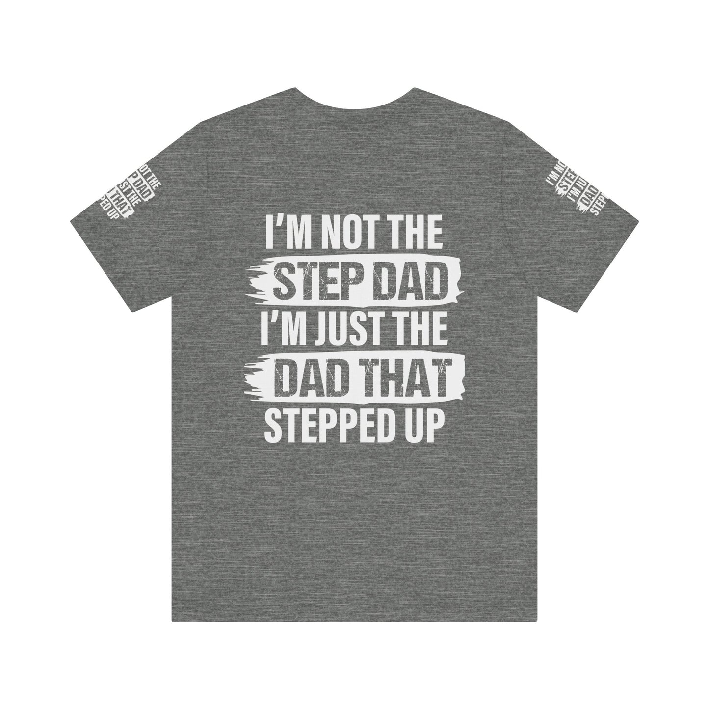 Not a step dad , Unisex Jersey Short Sleeve Tee