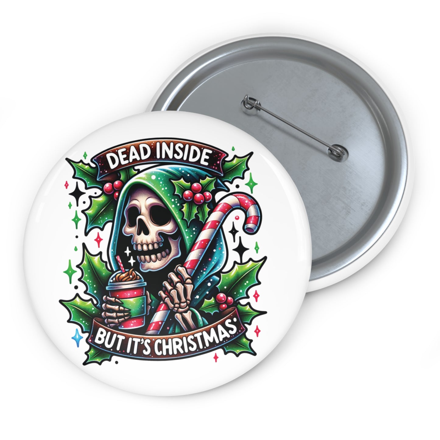 Dead inside but it’s Christmas, Custom Pin Buttons