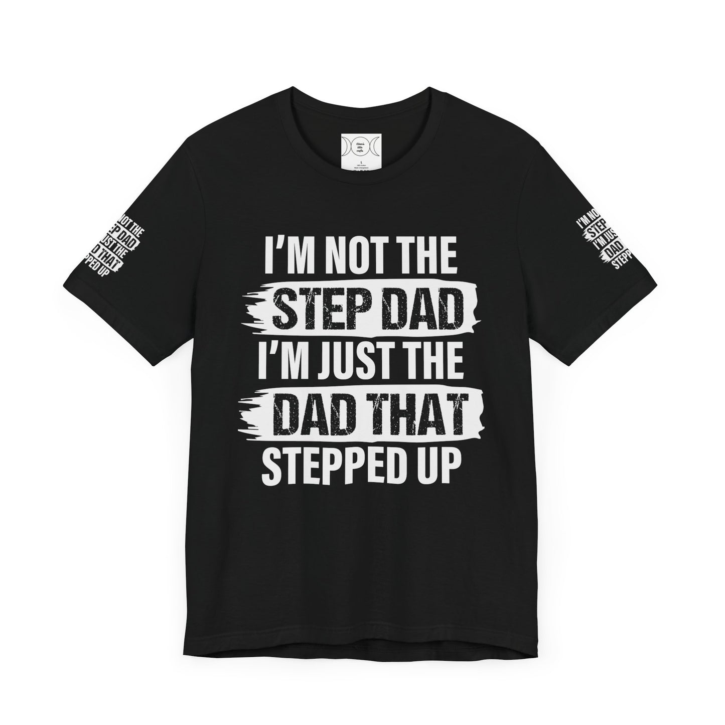 Not a step dad , Unisex Jersey Short Sleeve Tee