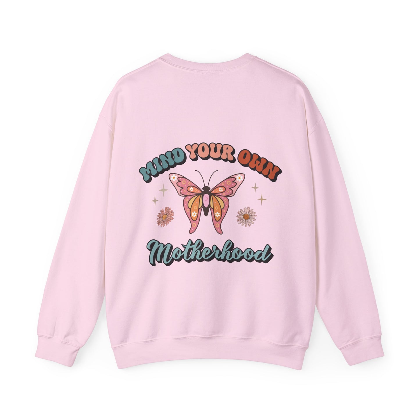 Mind your own motherhood, ™ Crewneck Sweatshirt ( no arm design)