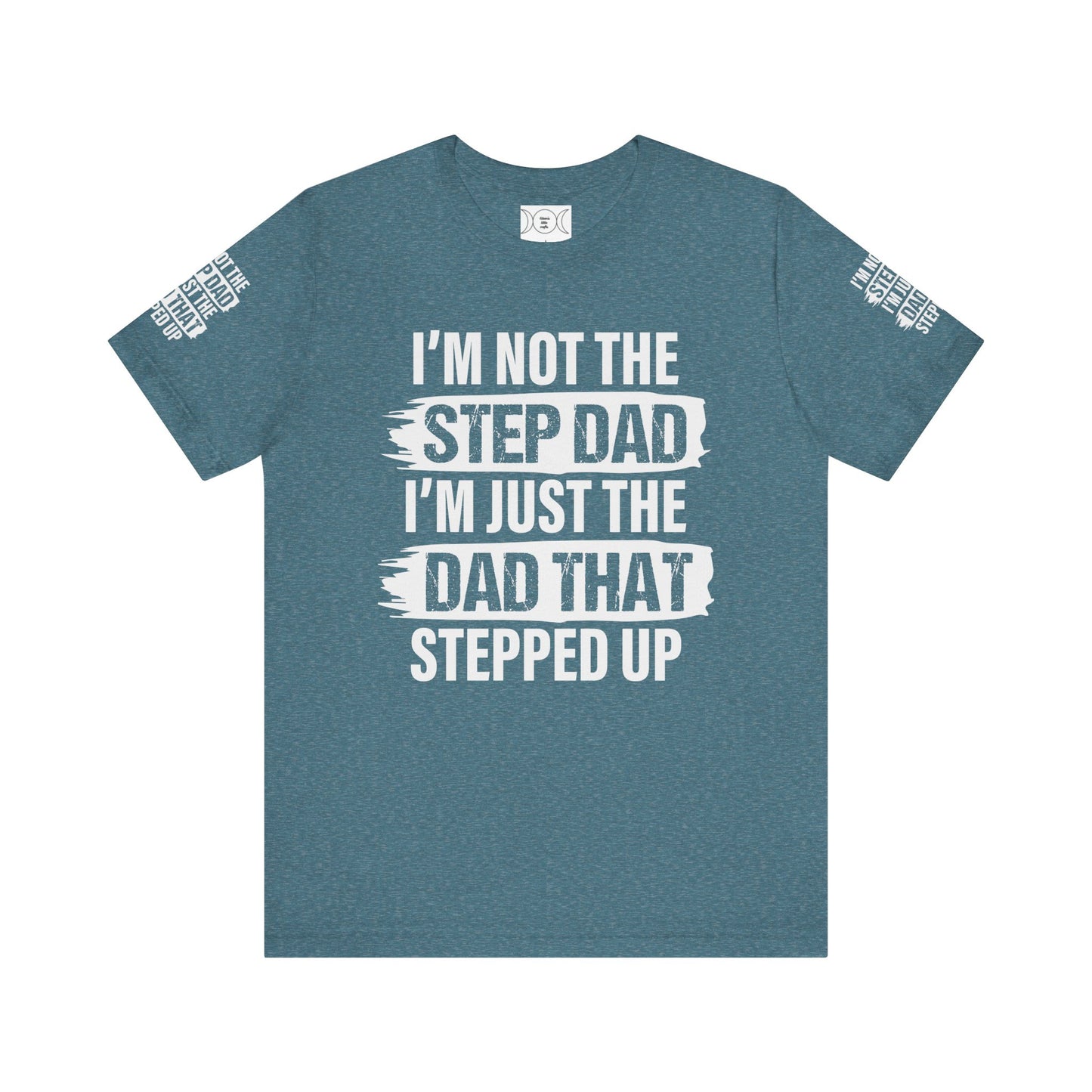 Not a step dad , Unisex Jersey Short Sleeve Tee