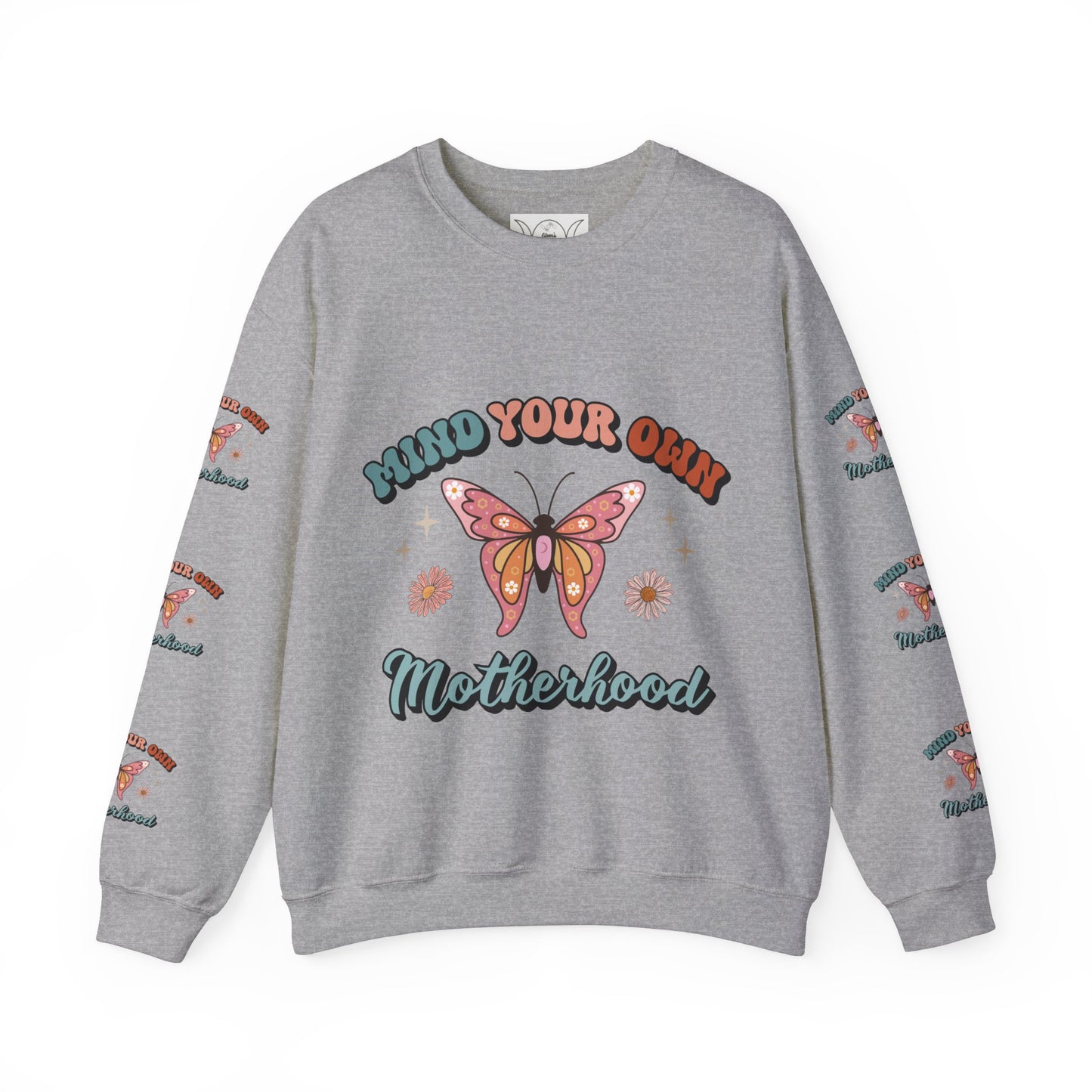 Mind your own motherhood, ™ Crewneck Sweatshirt