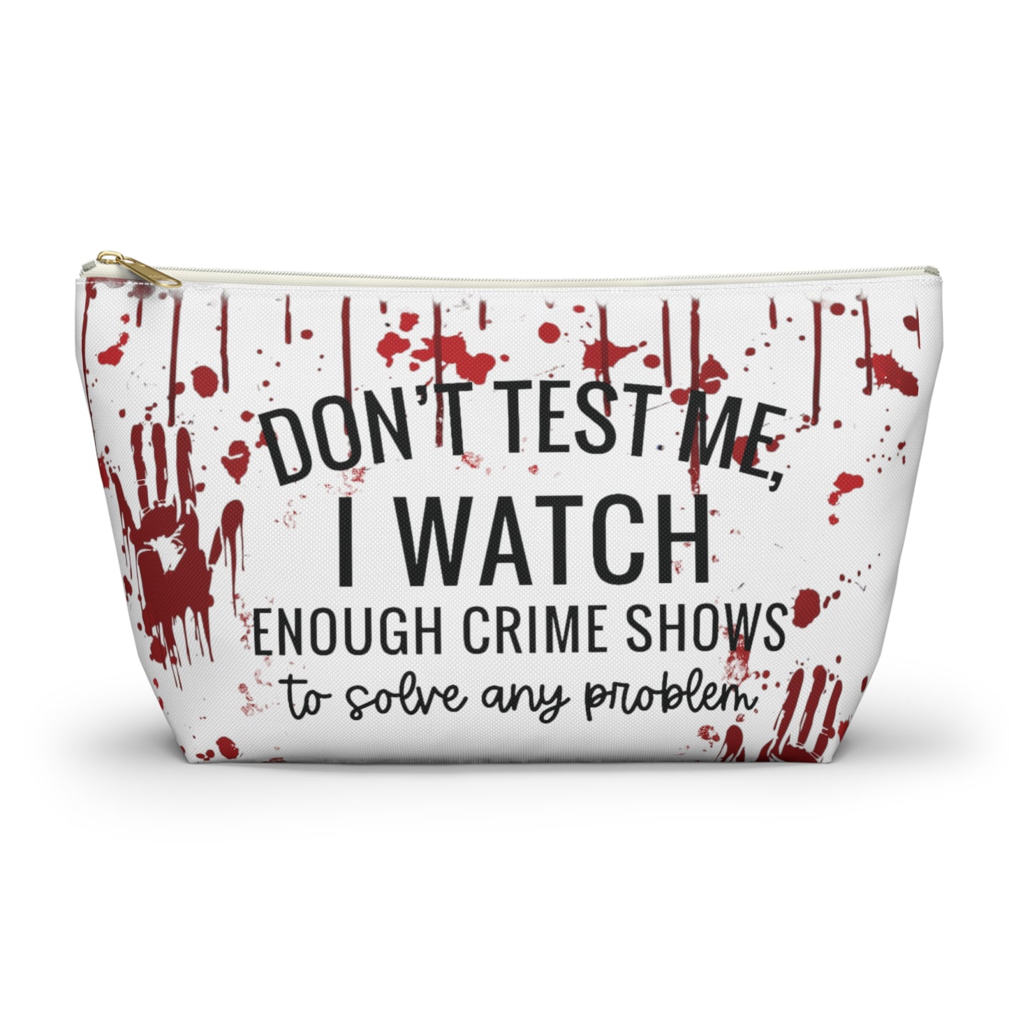 True crime  watcher, Accessory Pouch w T-bottom