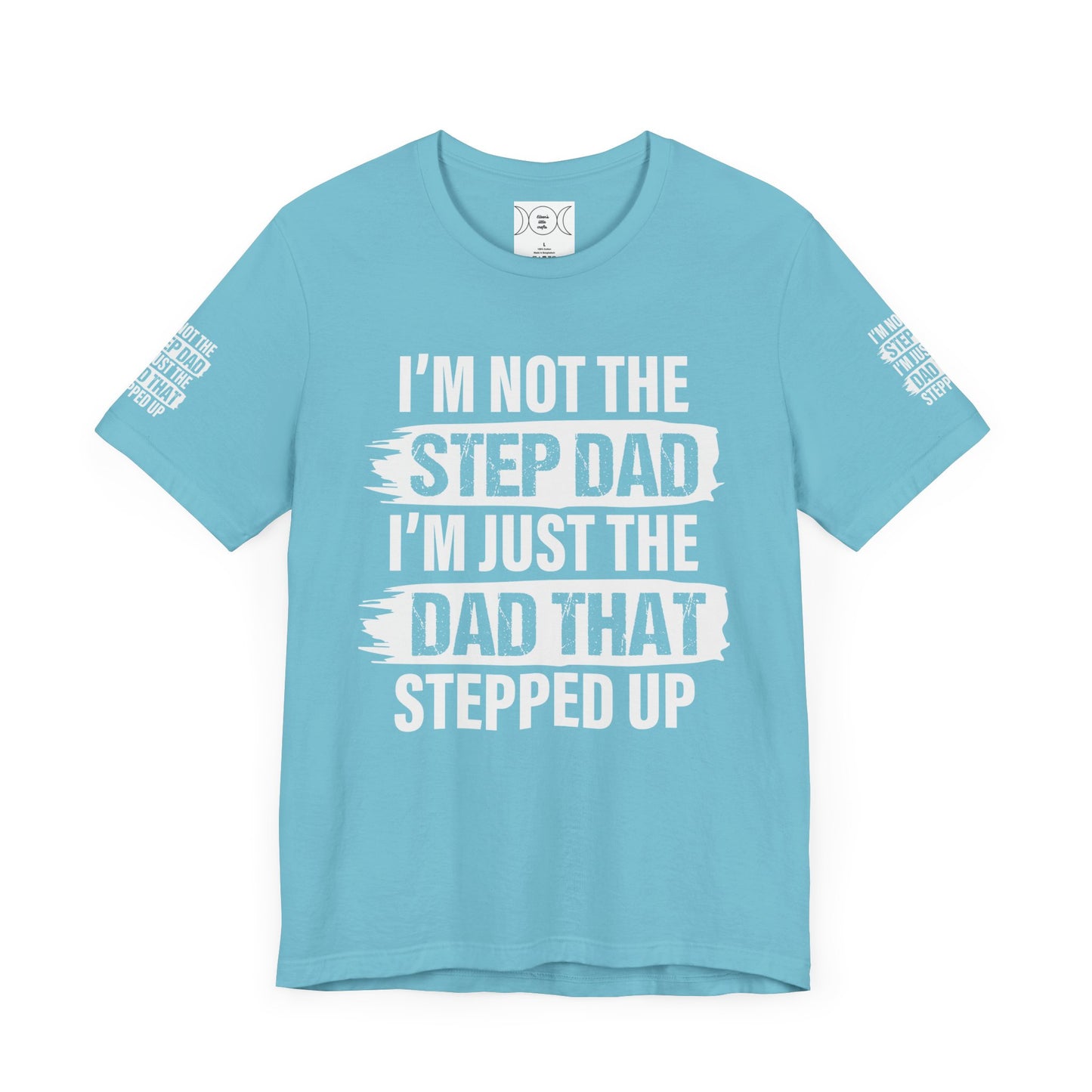 Not a step dad , Unisex Jersey Short Sleeve Tee