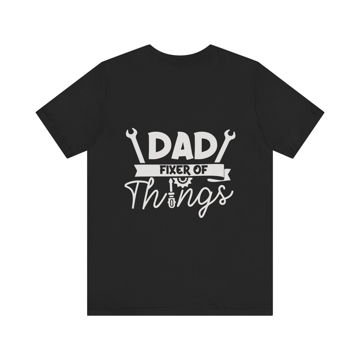 Father fixer of things , Unisex Jersey Short Sleeve Tee