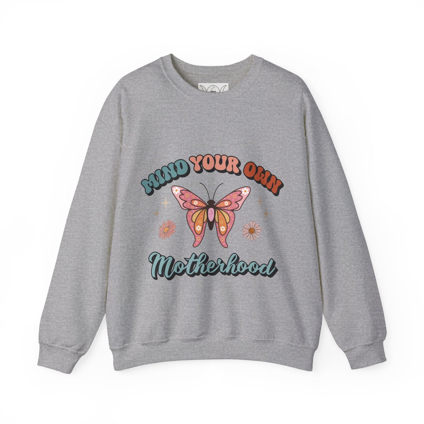 Mind your own motherhood, ™ Crewneck Sweatshirt ( no arm design)