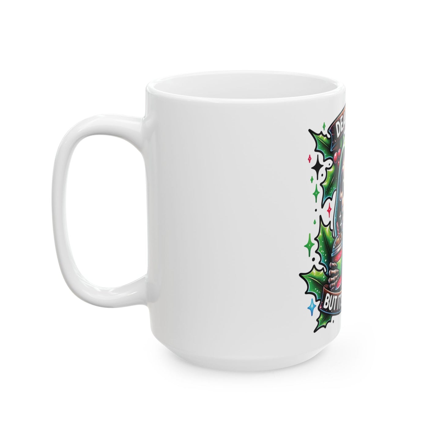 Dead inside but it’s Christmas, Ceramic Mug 11oz & 15 oz