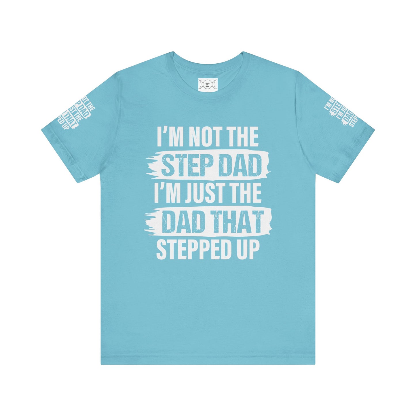 Not a step dad , Unisex Jersey Short Sleeve Tee