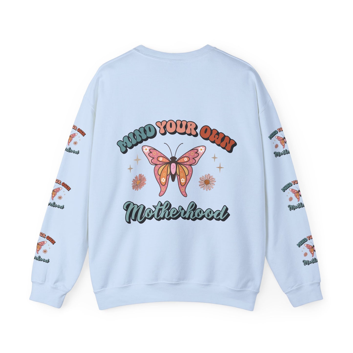 Mind your own motherhood, ™ Crewneck Sweatshirt