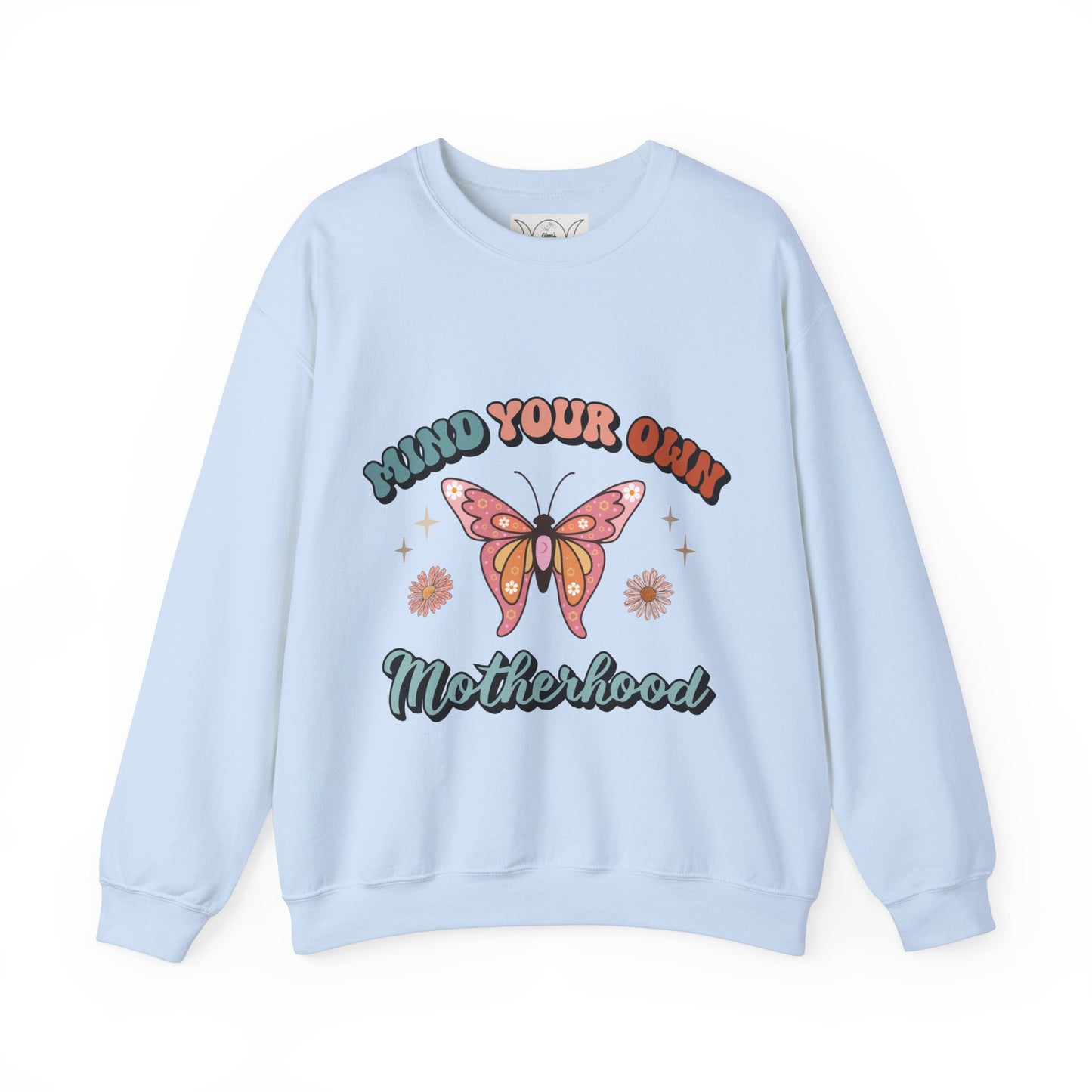 Mind your own motherhood, ™ Crewneck Sweatshirt ( no arm design)