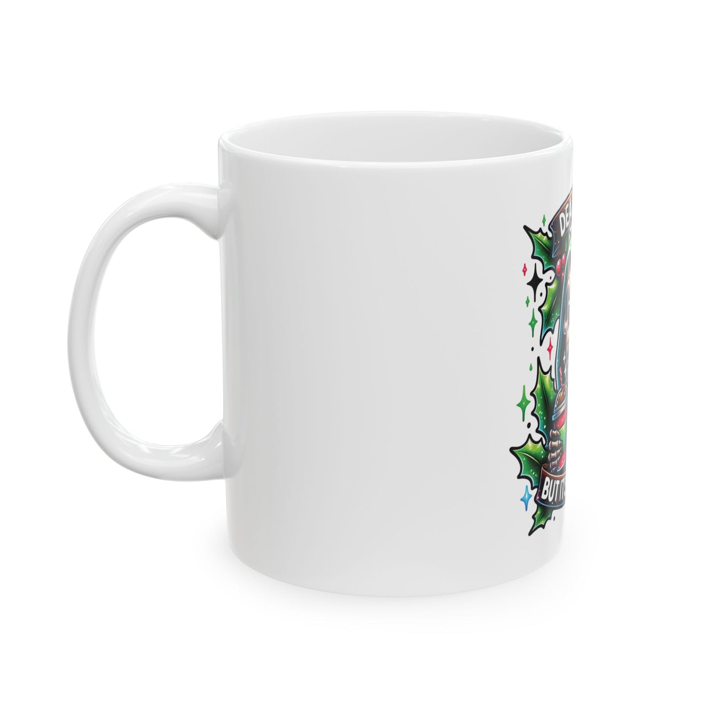 Dead inside but it’s Christmas, Ceramic Mug 11oz & 15 oz