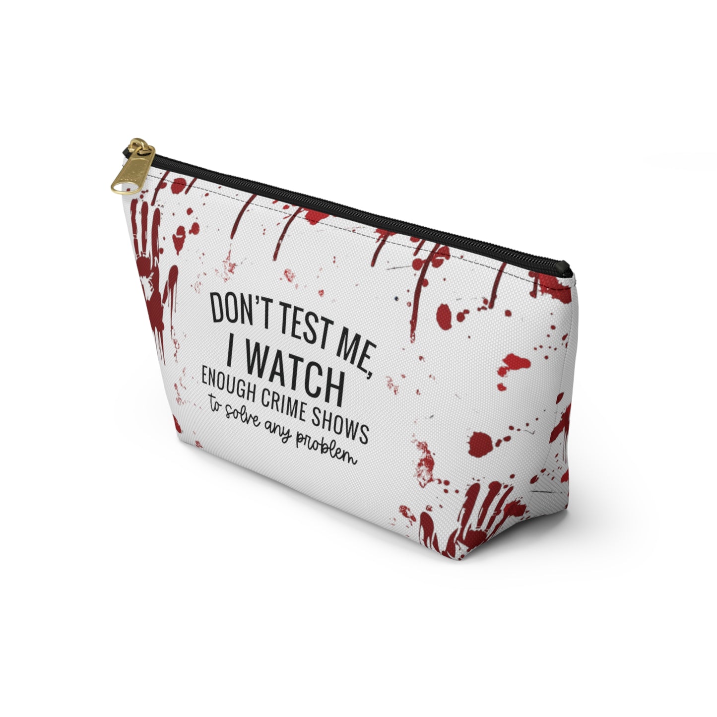 True crime  watcher, Accessory Pouch w T-bottom