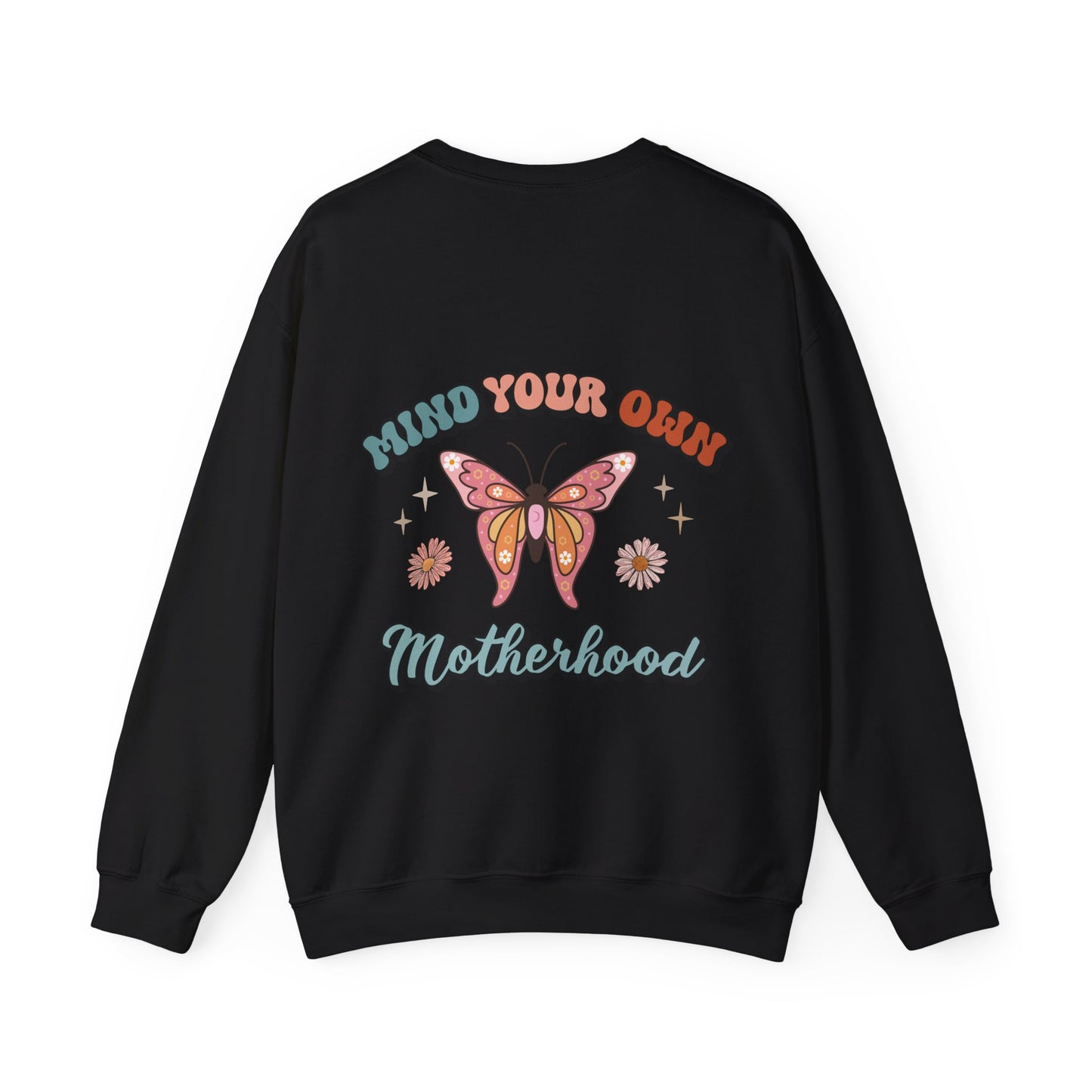 Mind your own motherhood, ™ Crewneck Sweatshirt ( no arm design)