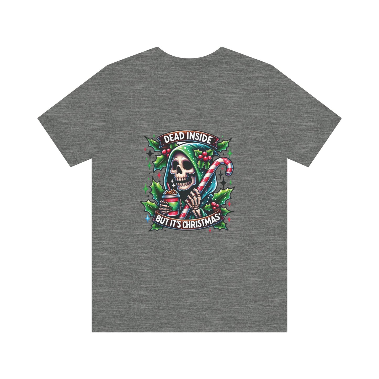 Dead inside but it’s Christmas, Unisex Jersey Short Sleeve Tee ( no sleeve design)