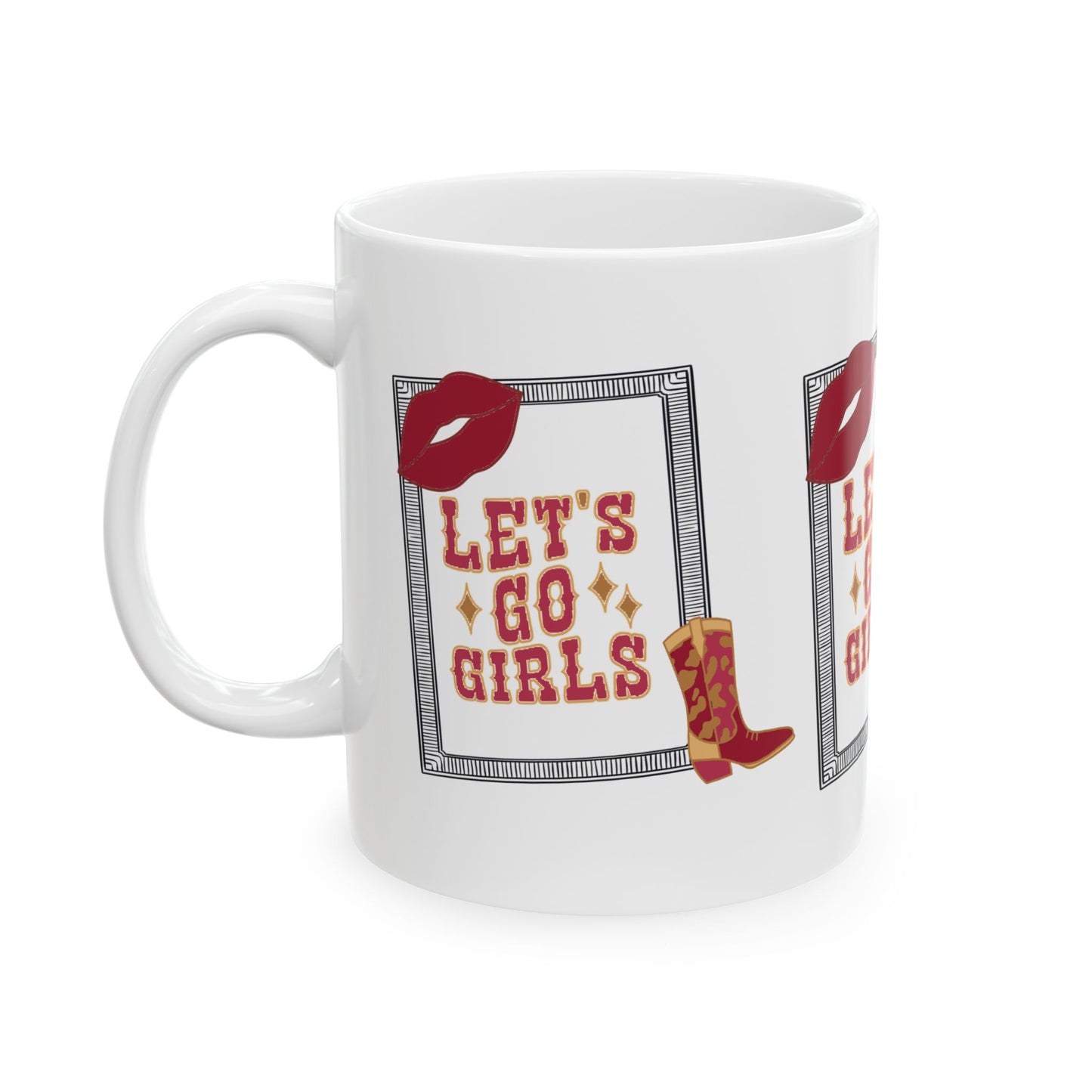 Let’s go girls ,Ceramic Mug, 11oz & 15 oz