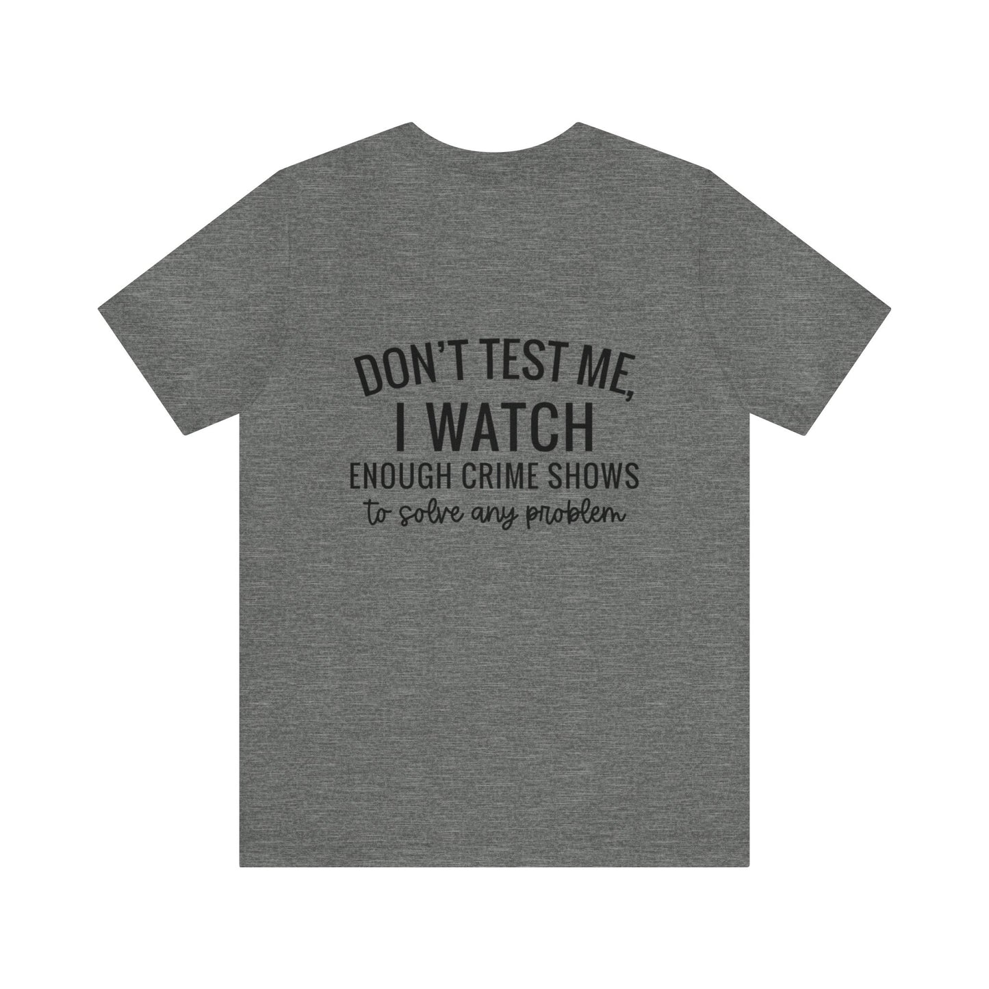 True crime watcher, Unisex Jersey Short Sleeve Tee  no arm design