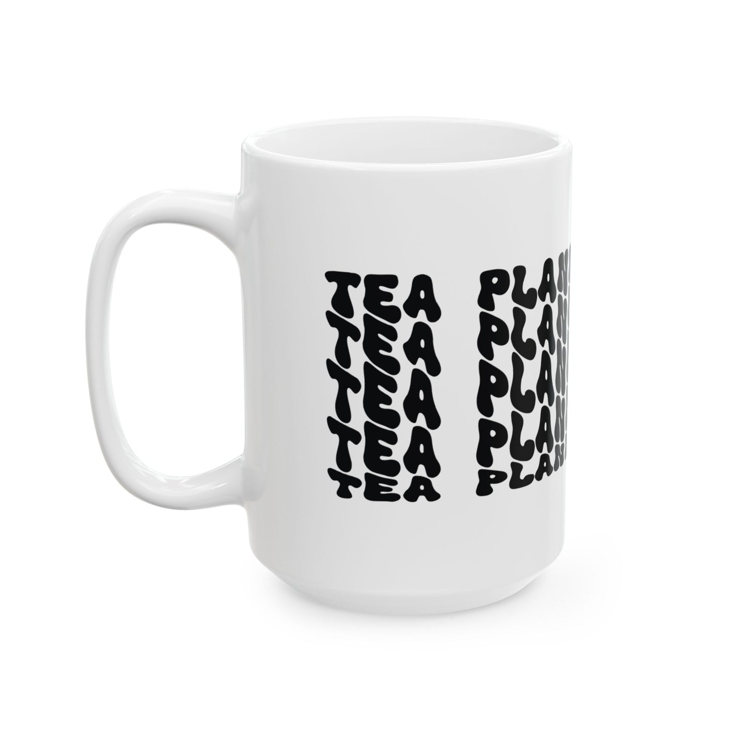 Tea planning repeat, Ceramic Mug 11oz & 15 oz