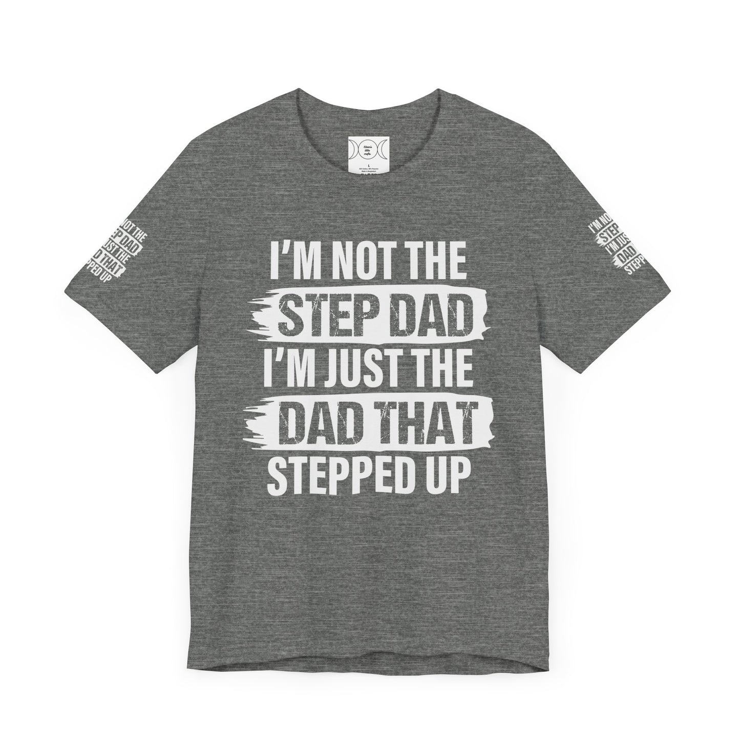 Not a step dad , Unisex Jersey Short Sleeve Tee